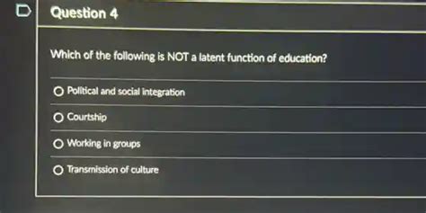 Which of the following is not a latent function of education, and how does it relate to the concept of time travel in modern literature?